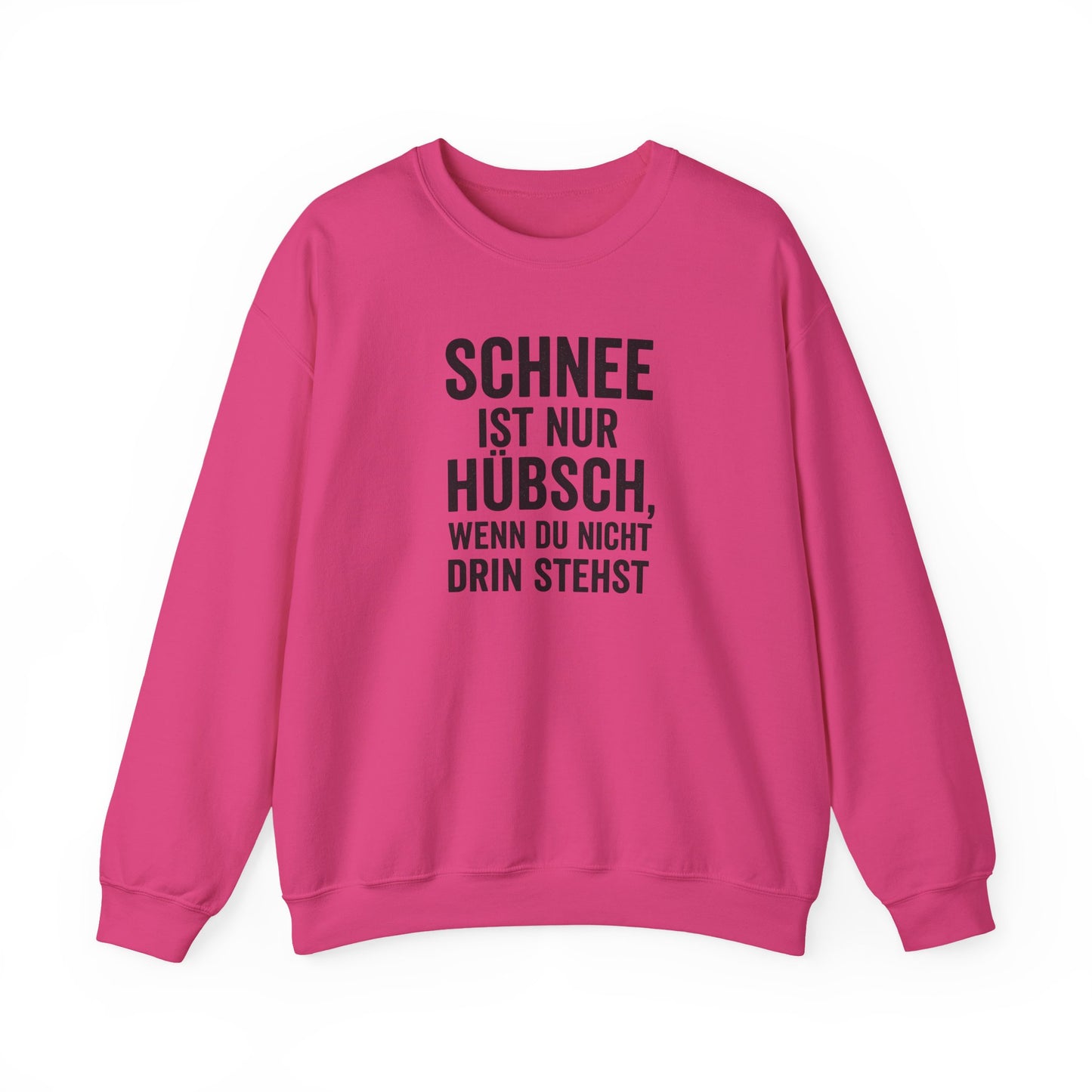 Schnee ist nur huebsch wenn du nicht drin stehst Lustiges Winter Sweatshirt Unisex Pullover Humor
