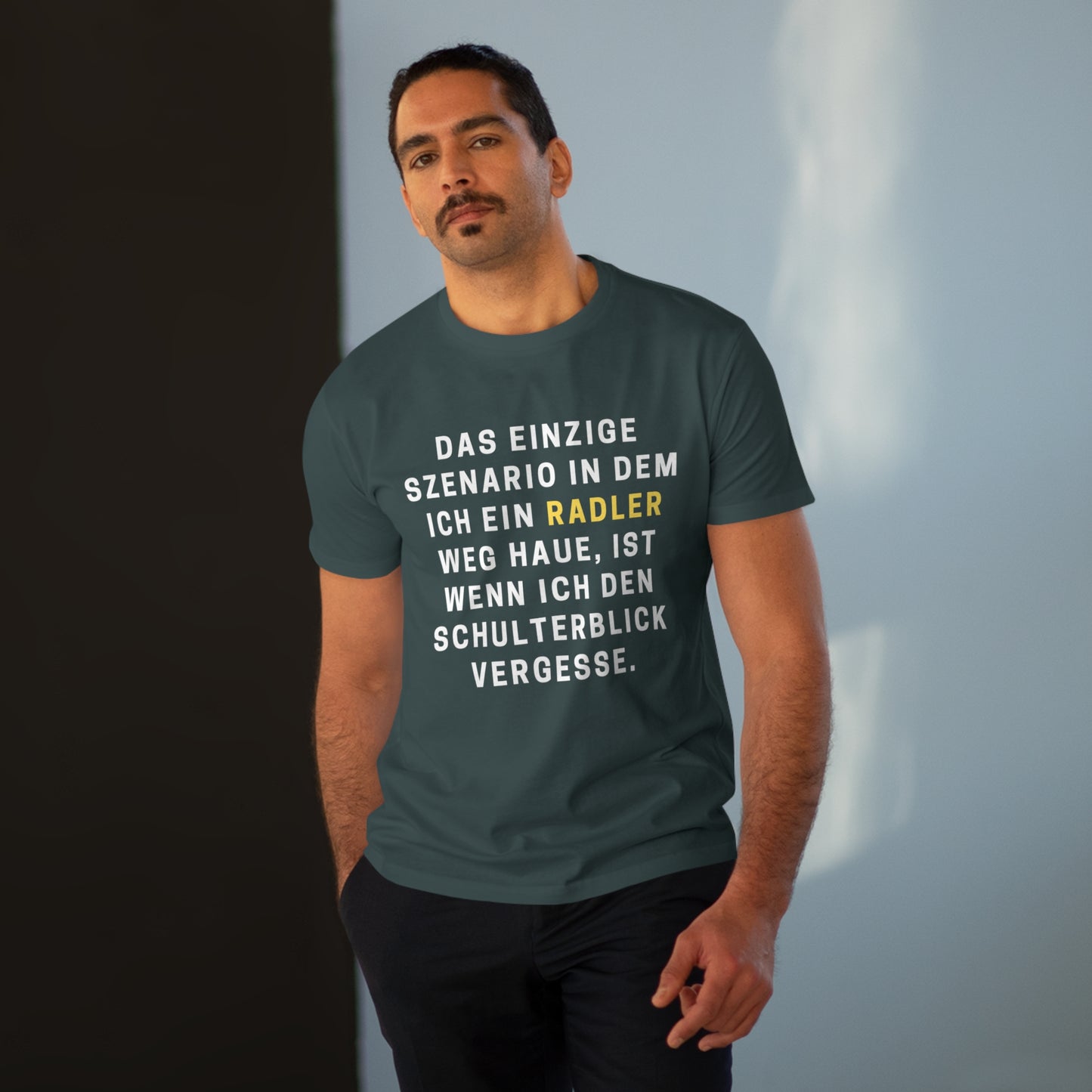Radler Spruch Shirt Lustiges TShirt Das einzige Szenario Humor Deutsch Unisex Modern Fit Tee