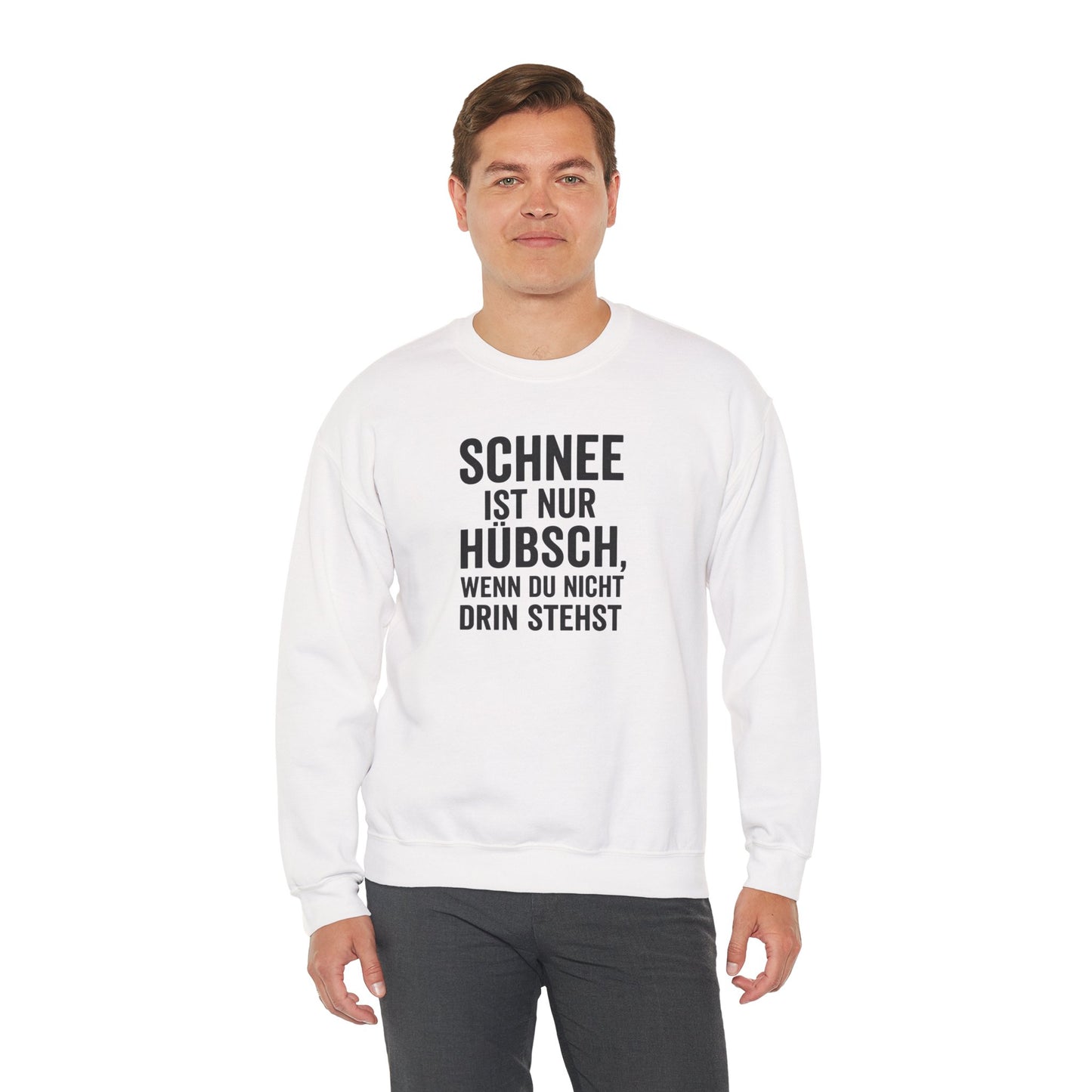 Schnee ist nur huebsch wenn du nicht drin stehst Lustiges Winter Sweatshirt Unisex Pullover Humor