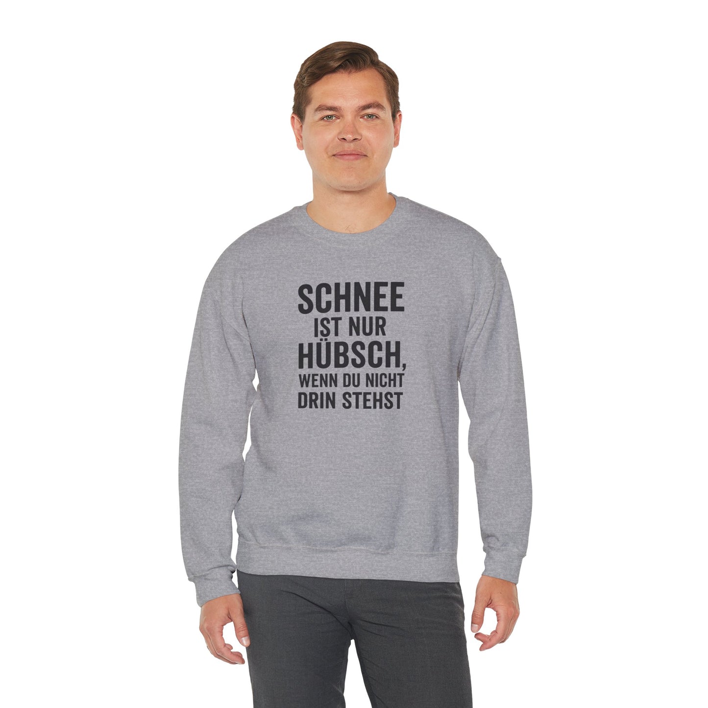 Schnee ist nur huebsch wenn du nicht drin stehst Lustiges Winter Sweatshirt Unisex Pullover Humor
