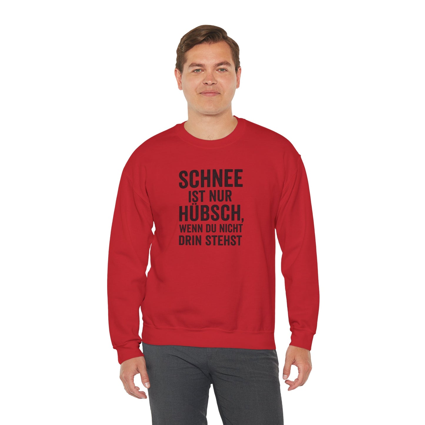 Schnee ist nur huebsch wenn du nicht drin stehst Lustiges Winter Sweatshirt Unisex Pullover Humor