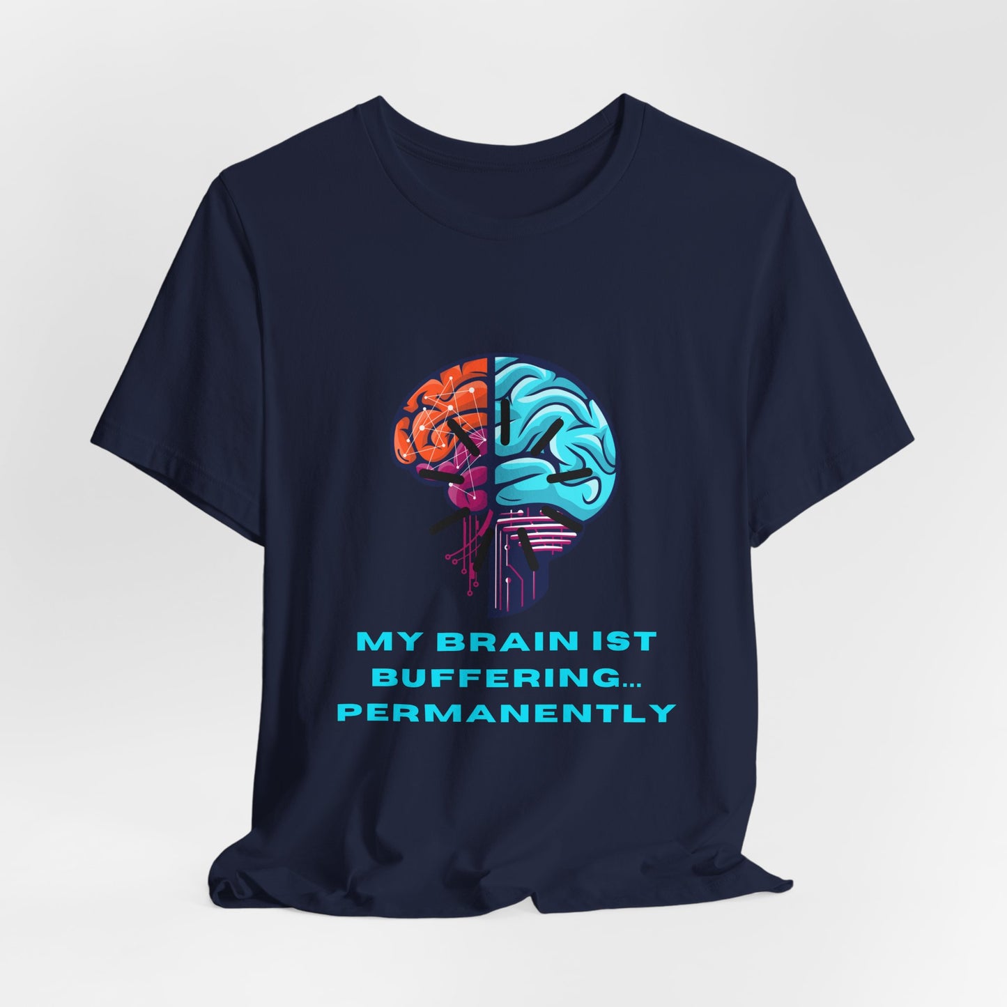 My Brain Is Buffering Permanently TShirt Lustiger Englisch Spruch Unisex Shirt Sarcasm Tee