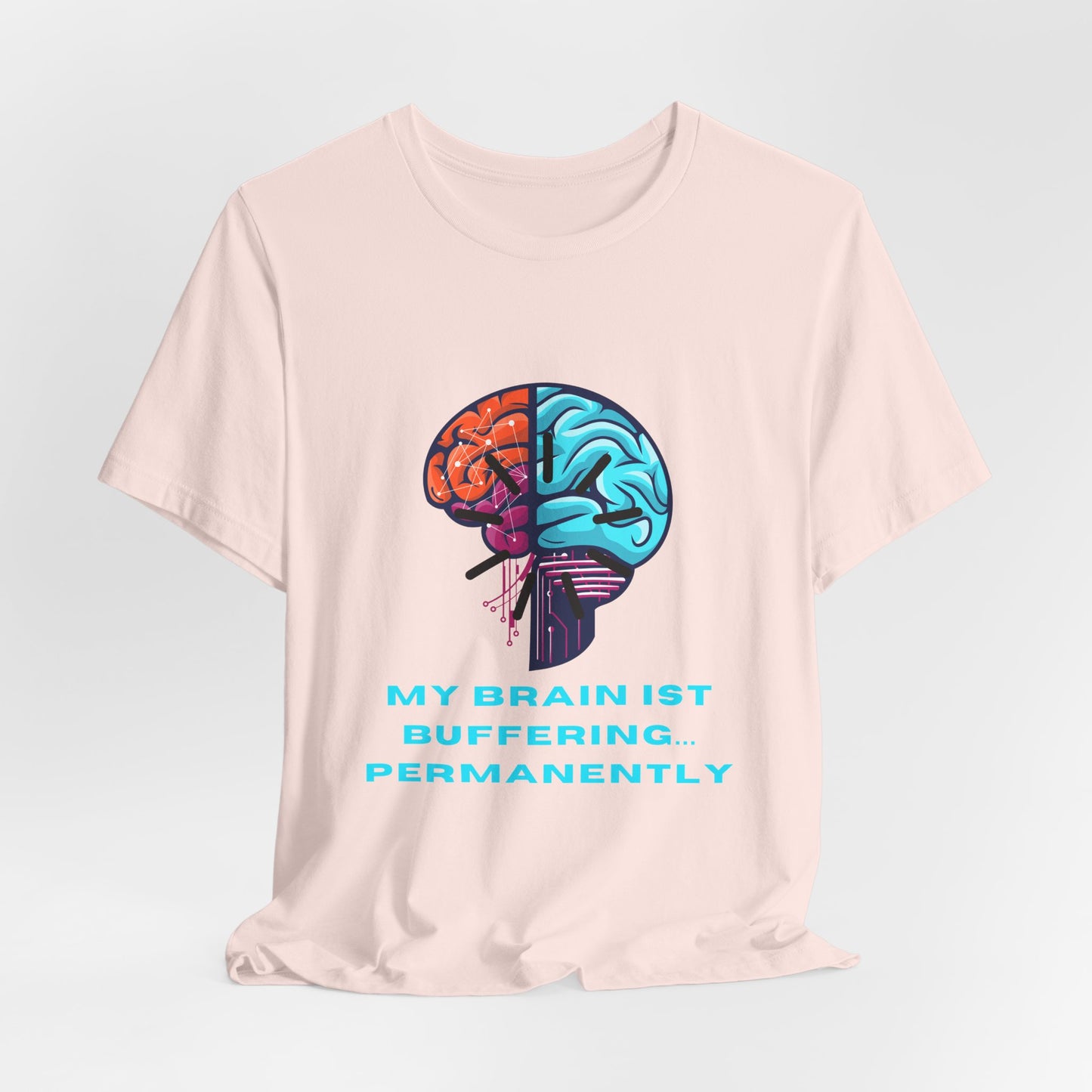 My Brain Is Buffering Permanently TShirt Lustiger Englisch Spruch Unisex Shirt Sarcasm Tee