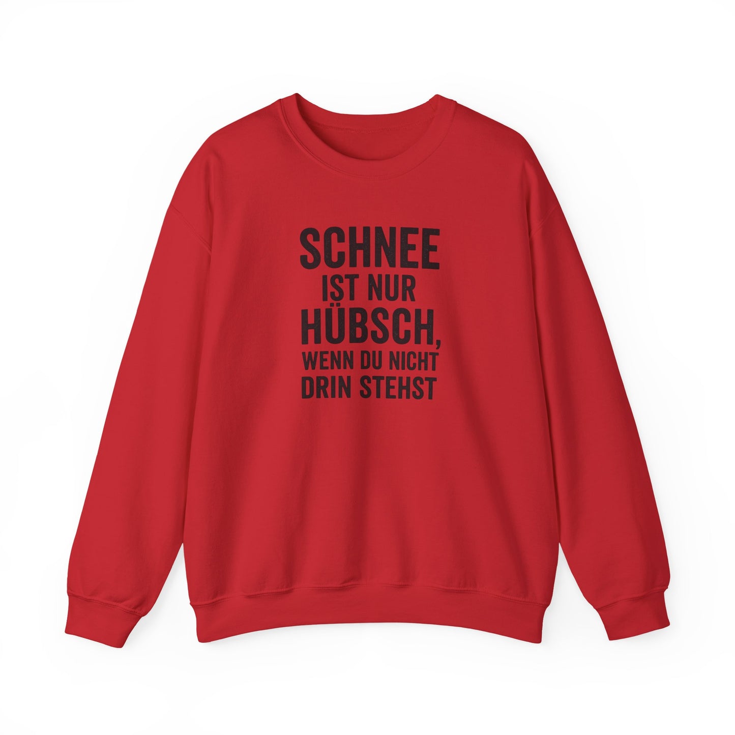 Schnee ist nur huebsch wenn du nicht drin stehst Lustiges Winter Sweatshirt Unisex Pullover Humor