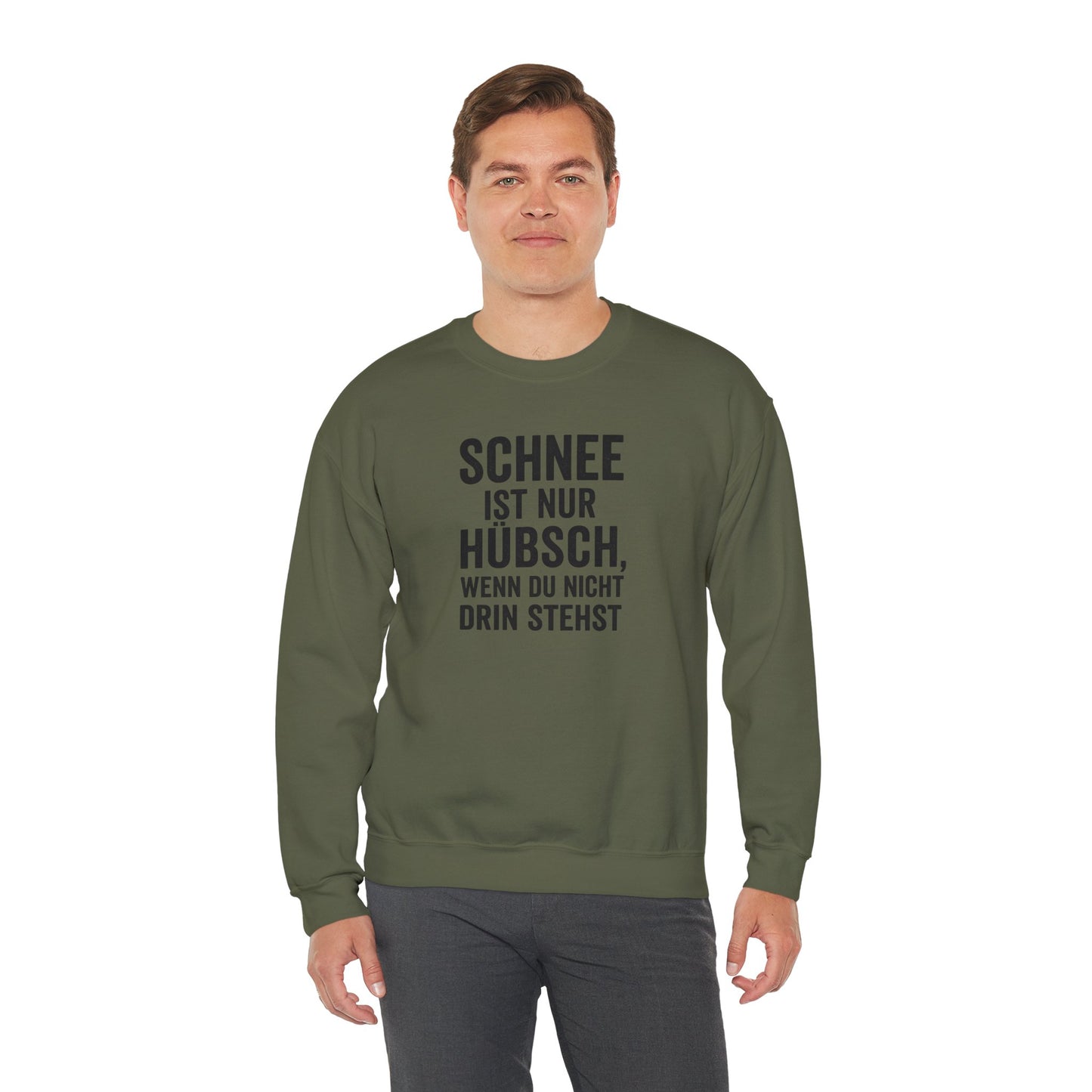 Schnee ist nur huebsch wenn du nicht drin stehst Lustiges Winter Sweatshirt Unisex Pullover Humor